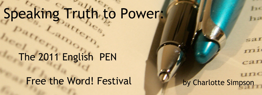 Image Header with title: Speaking Truth to Power, the 2011 English PEN festival by Charlotte Simpson